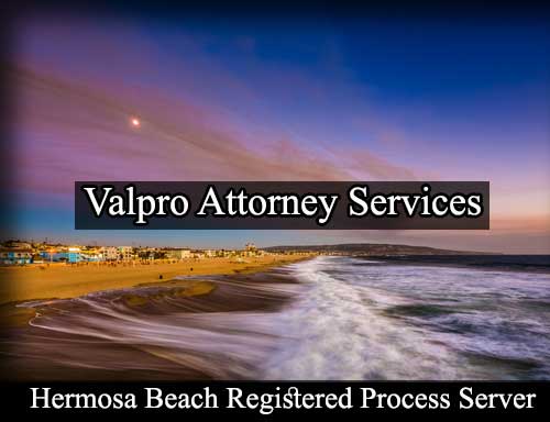 Registered Process Server Hermosa Beach California